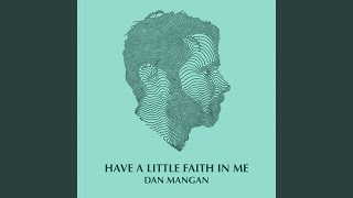 Have A Little Faith In Me