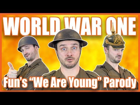 World War One (Fun's "We Are Young" Parody)
