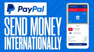 How To Send Money With Paypal Internationally To Another Country (2024)