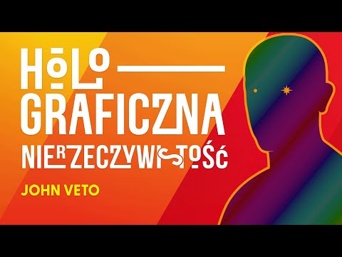 Czy Żyjemy w Holograficznej NieRzeczywistości? - John Veto.