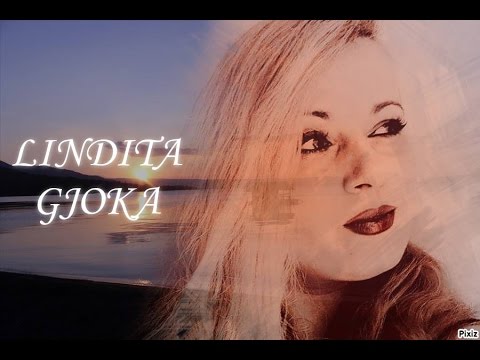 Lindita Gjoka : Kur t'kam dasht