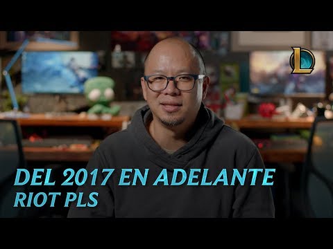 Del 2017 en adelante | Riot Pls - League of Legends