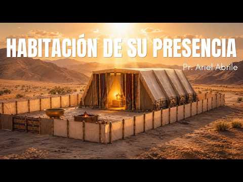 HABITACIÓN DE SU PRESENCIA | Pr. Ariel Abrile.