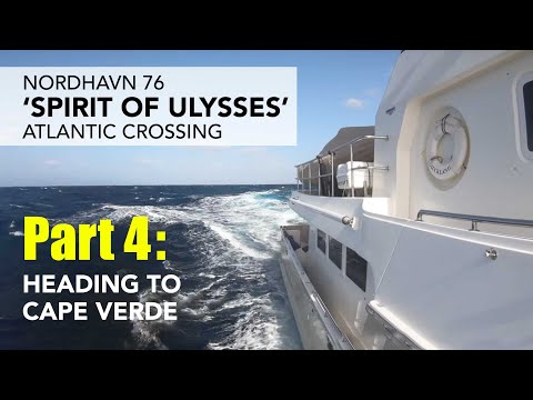 N76 Spirit of Ulysses - Atlantic Crossing - part 4: Heading to Cape Verde