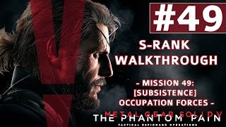 Metal Gear Solid V: The Phantom Pain - S-Rank Walkthrough - Mission 49: Subsistence Occupation Force
