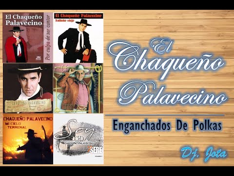 El Chaqueño Palavecino - Enganchado de Polkas - Dj. Jota