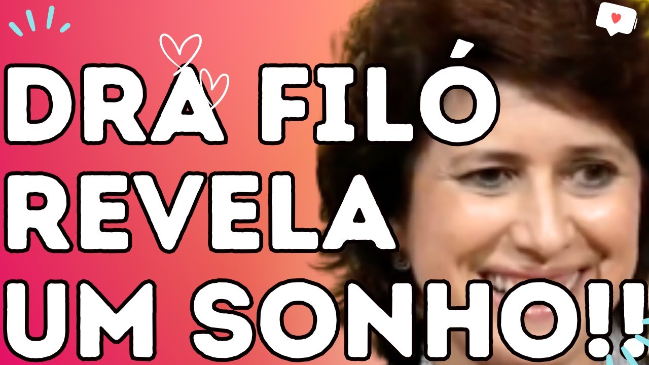 DRA FILÓ REVELA UM SONHO!! - Dra. Filó
