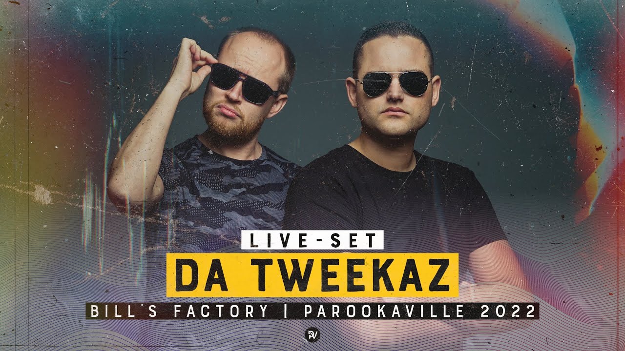 Da Tweekaz - PAROOKAVILLE 2022