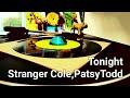 Tonight /Stranger Cole, Patsy Todd