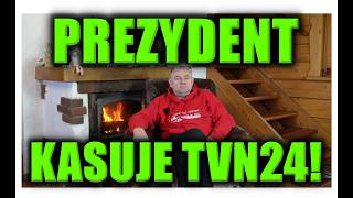 PREZYDENT KASUJE TVN24!