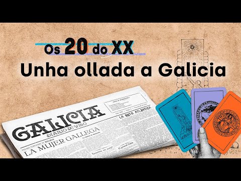 Vídeo: Os 20 do XX. Unha ollada a Galicia