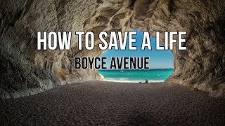 How to Save a life - Boyce Avenue