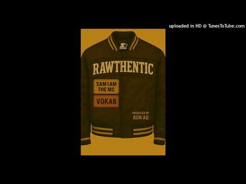 "Rawthentic" SamIam The MC feat. Vokab  (prod. RON A.D)