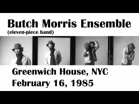 Thumbnail for Butch Morris Ensemble , Greenwich House NYC - February 16, 1985 by Butch Morris