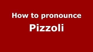 How to pronounce Pizzoli