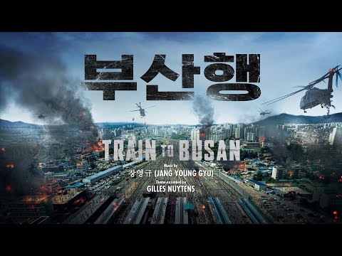 장영규 (Jang Young Gyu): 부산행 (Train To Busan) Theme [Extended by Gilles Nuytens]
