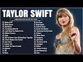 Taylor Swift - Greatest Hits Full Album - Best Songs Collection 2023