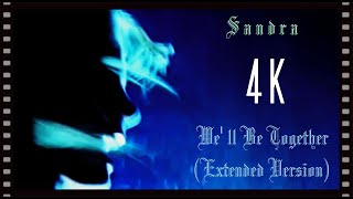 Sandra - We&#39;ll Be Together (Extended Version) 4K