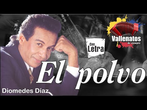 El Polvo - Diomedes Díaz - Con Letra (Video Lyric)