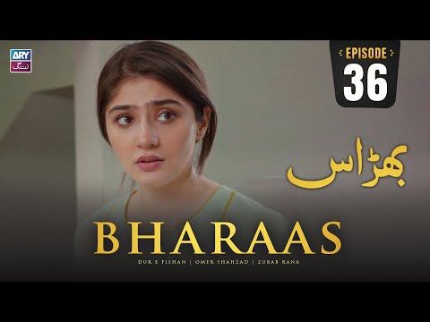 Bharaas Episode 36 | Dur-e-Fishan | Zubab Rana | Omer Shahzad | ARY Zindagi Drama