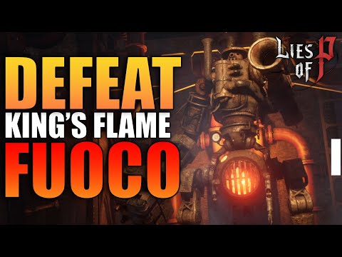 How to EASILY DEFEAT King's Flame Fuoco | Lies of P