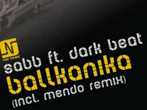 Sabb feat. Dark Beat - Balkanika (Mendo Remix)