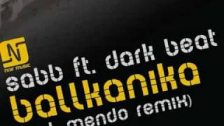 Sabb feat. Dark Beat - Balkanika (Mendo Remix)