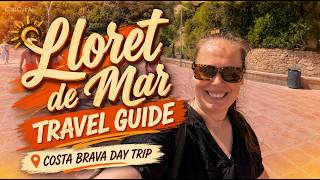 Lloret de Mar Travel Guide 🏖️ Costa Brava Day Trip