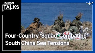 U.S., Japan, Philippines, Australia Boost Cooperation in South China Sea | Taiwan Talks EP376