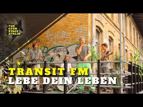 Transit FM - Lebe Dein Leben - The Open Stage Berlin
