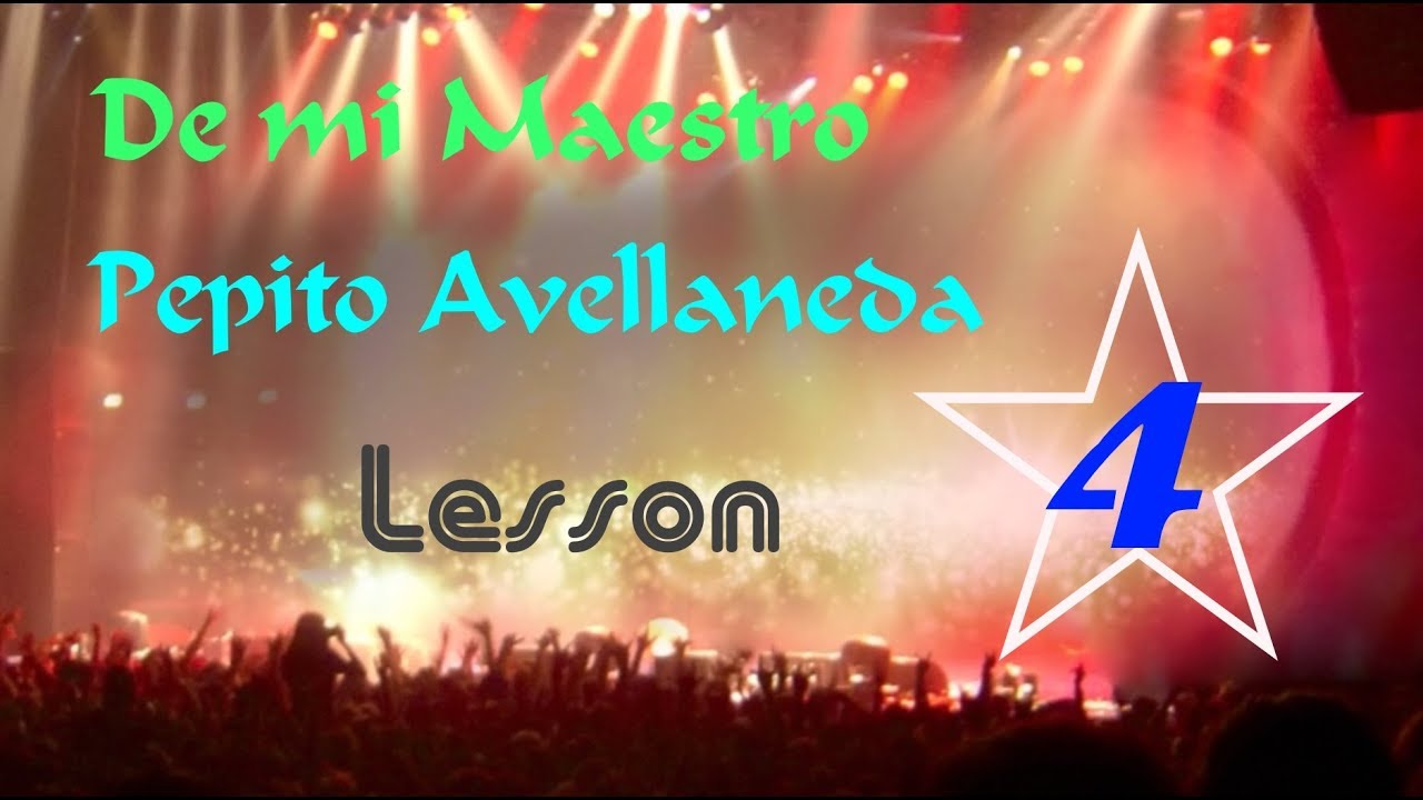 Tango. From my Maestro Pepito Avellaneda. Lesson 4.