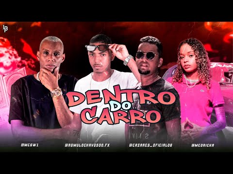ROMULO CHAVOSO FT. MC DRICKA E MC GW - DENTRO DO CARRO ( REMIX BREGA FUNK 2022 )