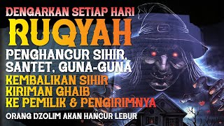 Download lagu AYAT RUQYAH | PENGHANCUR SIHIR, SANTET, GUNA-GUNA | KEMBALIKAN SIHIR & KIRIMAN GHAIB KE PEMILIKNYA❗ mp3