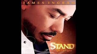 James Ingram ~ &quot; Stand &quot; (In The Light )🙏✞❤ 2008