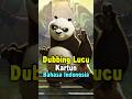 Dubbing Lucu Kartun Bahasa Indonesia