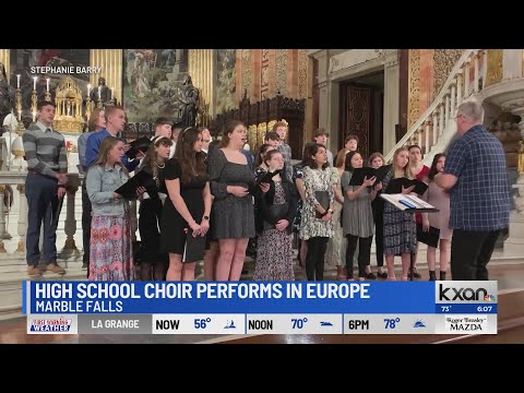 Marble Falls High School choir performs unexpected concert on European stage | KXAN News Today