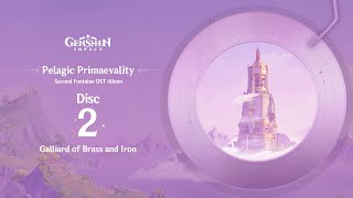 Pelagic Primaevality - Disc 2: Galliard of Brass and Iron｜Genshin Impact