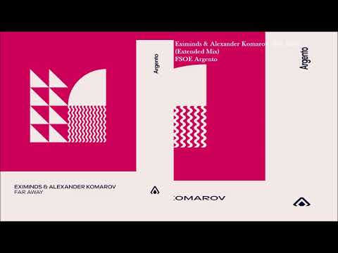 Eximinds & Alexander Komarov - Far Away (Extended Mix)