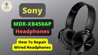 Sony  MDR-XB450AP Headphones || How To Repair Wired Headphones #headphones #sonyheadphones