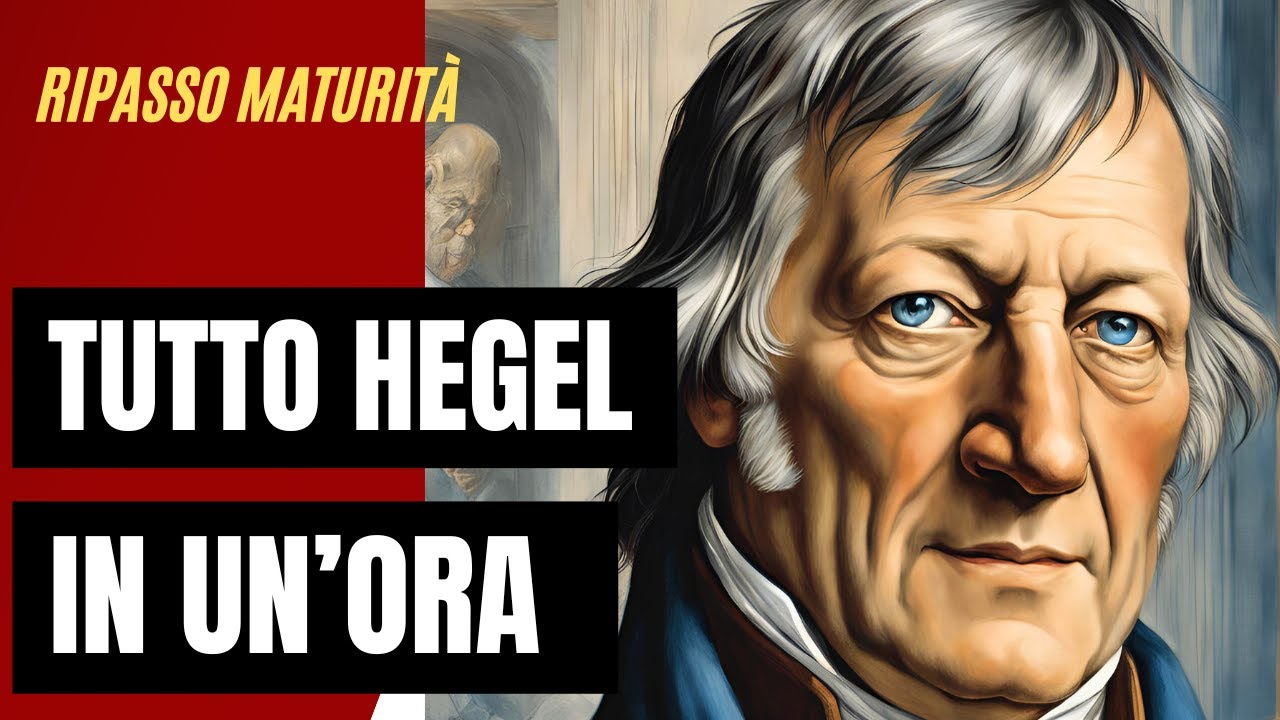 Tutto Hegel in un'ora di lezione. Ripasso maturità (spiegato bene)