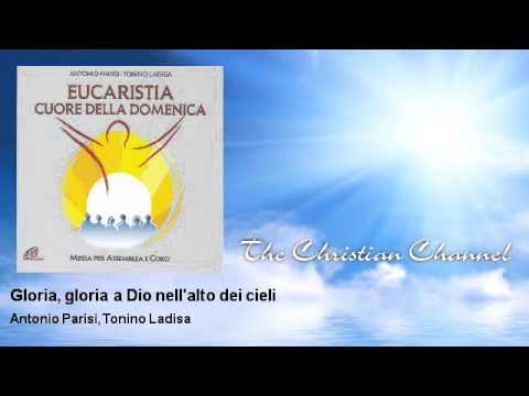 Antonio Parisi, Tonino Ladisa - Gloria, gloria a Dio nell'alto dei cieli