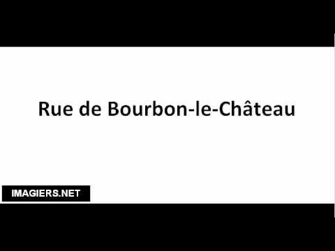 How to pronounce Rue de Bourbon le Château