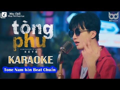 KARAOKE TONE NAM HẠ 1 TONE BEAT CHUẨN | KEYO - TÒNG PHU | Quá khó để chăm lo một người con gái...