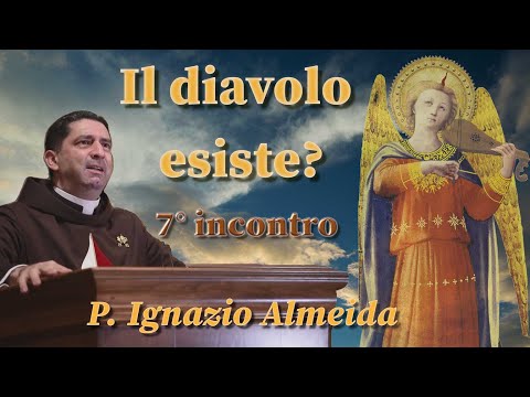 7- Il DIAVOLO esiste? l'influsso degli ANGELI cattivi (7° incontro) Araldi del Vangelo