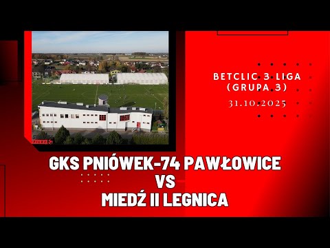 BETCLIC 3 LIGA: GKS PNIÓWEK-74 PAWŁOWICE - MIEDŹ II LEGNICA (SKRÓT MECZU)
