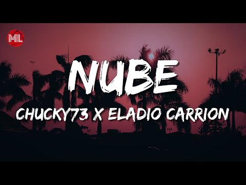 Chucky73 x Eladio Carrion - Nube (Letra / Lyrics)