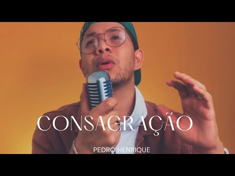 Consagração - Pedro Henrique [COVER]