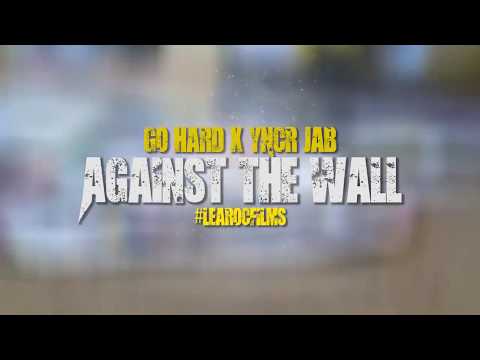 Go Hard x YNCR Jab - Against The Wall *** Official Music Video ***