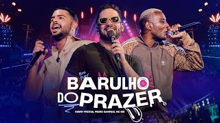 BARULHO DO PRAZER - Henry Freitas, Pedro Sampaio e MC GW (DVD Tudo Vira Terapia)