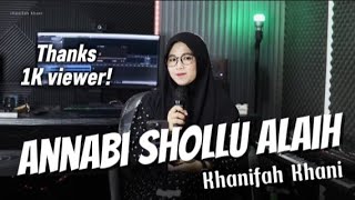 Download lagu Sholawat merdu 2025 - Annabi shollu 'alaih (Khanifah khani) mp3